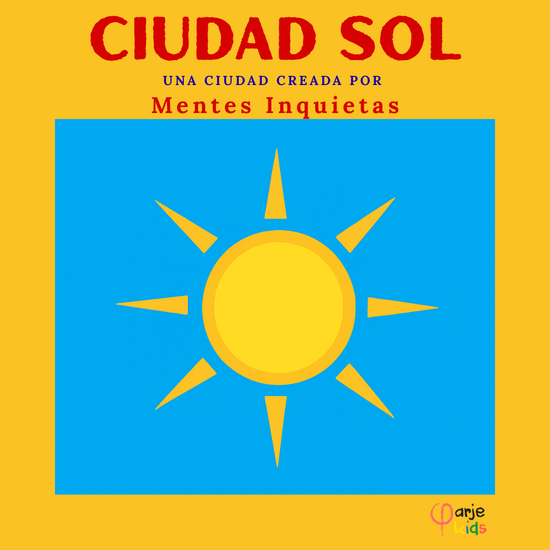 Ciudad Sol. Una ciudad creada por Mentes Inquietas.